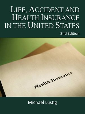 cover image of Life, Accident and Health Insurance in the United States